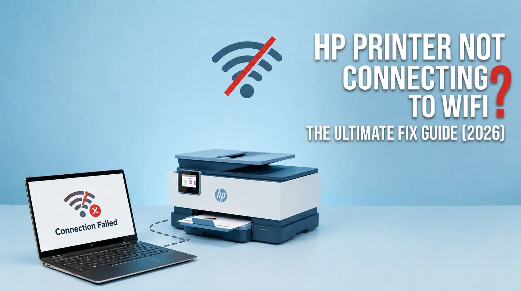 HP Printer Not Connecting to WiFi? The Ultimate Fix Guide (2026)